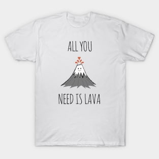 AllYouNeedIsLava! T-Shirt